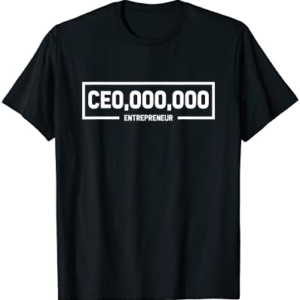 CEO,000,000 Gag Gift For Entrepreneurs Business People T-Shirt