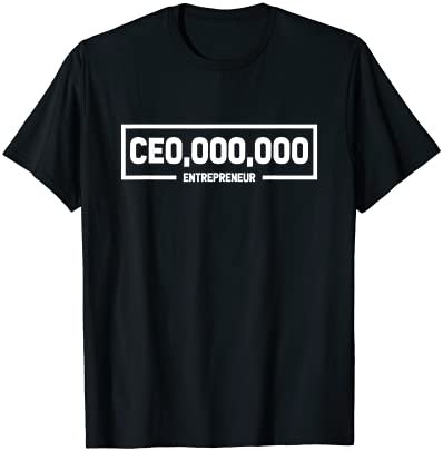 CEO,000,000 Gag Gift For Entrepreneurs Business People T-Shirt