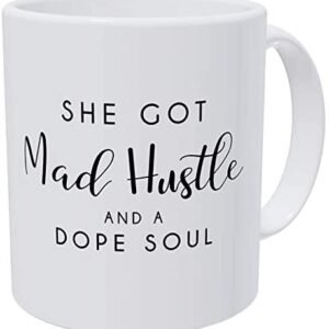 Mad Hustle Soul Birthday For Mom and Boss Lady Mother Hustler 11 Ounces Coffee Mugs For Women, Awesome Graduation, Woman Thank You, Beautiful For Women Mom Boss