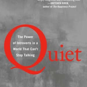 Quiet: The Power of Introverts in a World That Can’t Stop Talking Quiet: The Power of Introverts in a World That Can’t Stop Talking