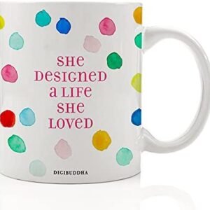 She Designed A Life She Loved Mug Inspirational Motivational Coffee Tea Cup Quote Saying Gifts Christmas Birthday Present Idea for Entrepreneur Women Her Mom Mother Friend Boss 11oz DM0291_2
