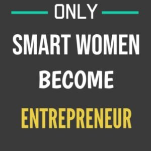Only Smart Women Become Entrepreneurs – Perfect Notebook / Journal gift for a future Entrepreneur: Journal / Notebook gift for the best future … Lined Pages, 6×9, Soft + Matte Finish cover