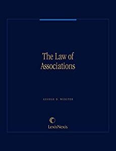 The Law of Associations: An Operating Legal Manual for Executives and Counsel