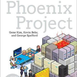 The Phoenix Project (A Novel About IT, DevOps, and Helping Your Business Win)
