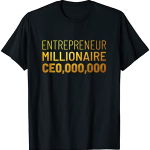 Entrepreneur Millionaire CEO,000,000 T-shirt golden Gift