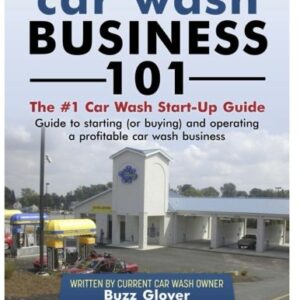 Car Wash Business 101: The #1 Car Wash Start-Up Guide