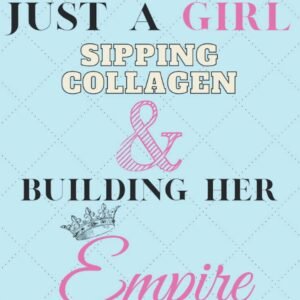 An Inspirational Notebook Diary Gift for Women Entrepreneurs Graduates Students | Just a Girl Building Her Empire [Collagen]: Motivational Quote Journal Notebook for Women Business Owners